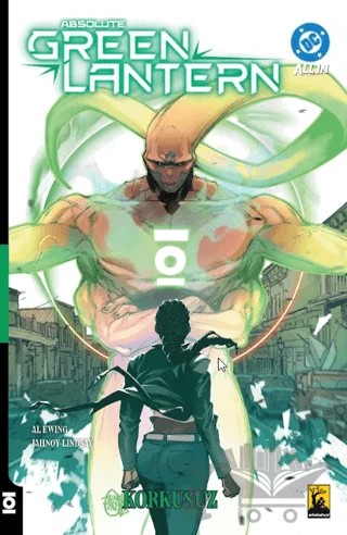 Absolute Green Lantern Cilt 1 Korkuısuz – Al Ewing – Arka Bahçe Yayıncılık kitap kapağı