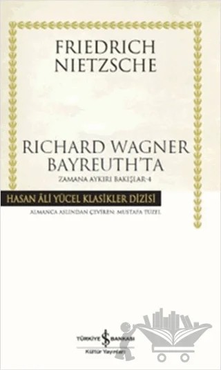 Richard Wagner Bayreuth’ta – Friedrich Wilhelm Nietzsche – İş Bankası Kültür Yayınları kitap kapağı