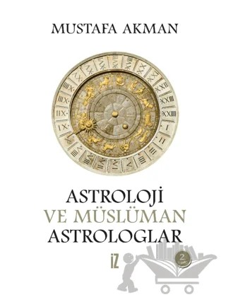 Astroloji ve Müslüman Astrologlar – Mustafa Akman – İz Yayıncılık kitap kapağı