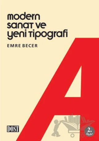 Modern Sanat ve Yeni Tipografi – Emre Becer – Dost Kitabevi Yayınları kitap kapağı