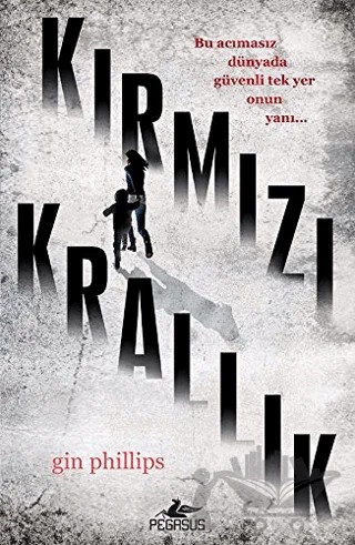 Kırmızı Krallık – Gin Phillips – Pegasus Yayınları kitap kapağı