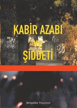 Kabir Azabı ve Şiddeti – İmam-ı Gazali – Şenyıldız Yayınevi kitap kapağı