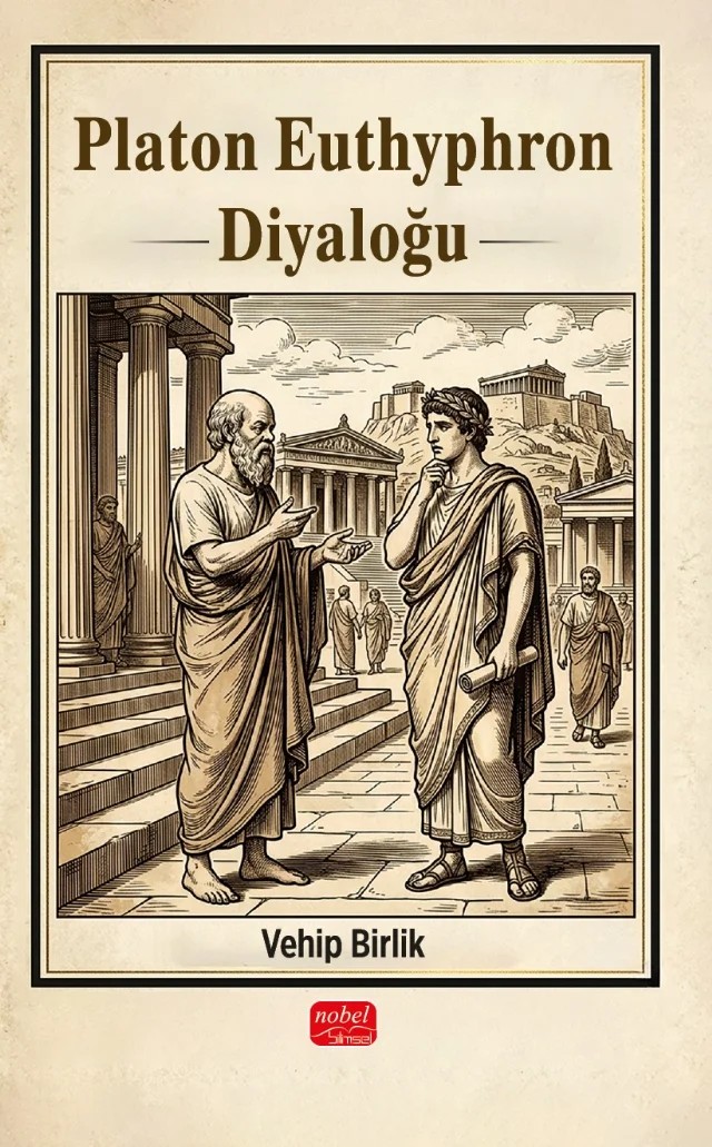 Platon Euthyphron Diyaloğu – Vehip Birlik – Nobel Bilimsel Eserler kitap kapağı