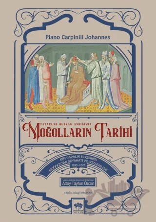 Moğolların Tarihi - Tatarlar Olarak Andığımız – Plano Carpinili Johannes – Ötüken Neşriyat kitap kapağı
