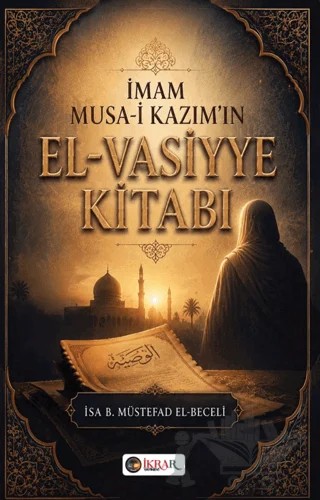 İmam Musa-i Kazım’ın El-Vasiyye Kitabı – İkrar Yayınevi kitap kapağı
