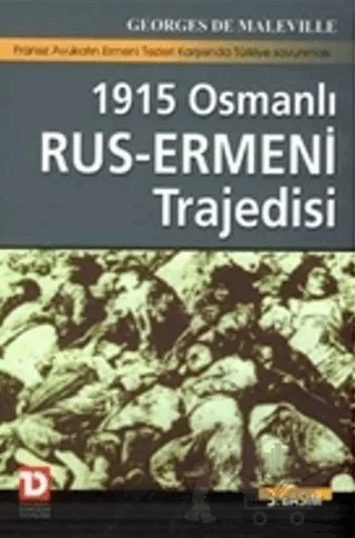 1915 Osmanlı-Rus Ermeni Trajedisi Fransız Avukatın Ermeni Tezleri Karşısında Türkiye Savunması – Georges de Maleville – Toplumsal Dönüşüm Yayınları kitap kapağı