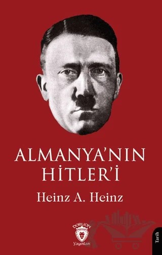 Almanya’nın Hitler’i – Heinz A. Heinz – Dorlion Yayınları kitap kapağı