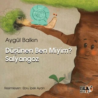 Düşünen Ben Miyim Salyangoz – Aygül Balkın – Tilki Kitap kitap kapağı