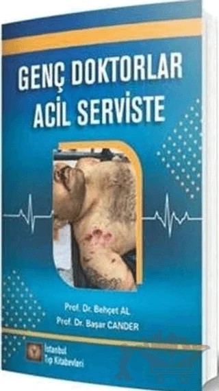 Genç Doktorlar Acil Serviste – Başar Cander, Behçet Al – İstanbul Tıp Kitabevi kitap kapağı