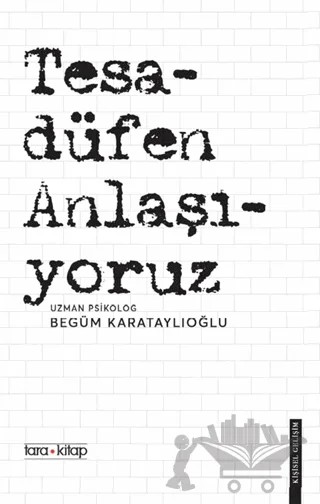 Tesadüfen Anlaşıyoruz – Begüm Karataylıoğlu – Tara Kitap kitap kapağı