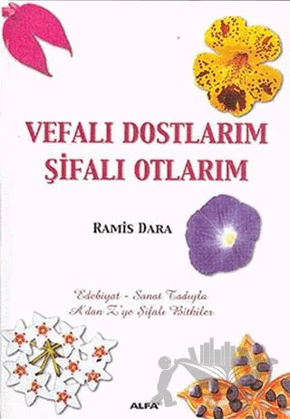Vefalı Dostlarım Şifalı Otlarım – Ramis Dara – Alfa Yayınları kitap kapağı