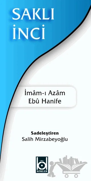 Saklı İnci – İmam-ı Azam Ebu Hanife – Kökler Kitabevi kitap kapağı