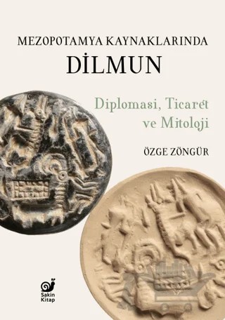 Mezopotamya Kaynaklarında Dilmun – Özge Zöngür – Sakin Kitap kitap kapağı