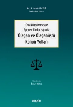 Ceza Muhakemesine Egemen İlkeler IşığındaOlağan ve Olağanüstü Kanun Yolları – Cengiz Apaydın – Seçkin Yayıncılık kitap kapağı