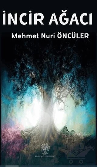 İncir Ağacı – Mehmet Nuri Öncüler – Platanus Publishing kitap kapağı