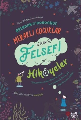 Meraklı Çocuklar İçin Felsefi Hikayeler – Brendan O'donoghue – Masalperest kitap kapağı
