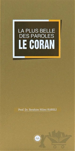 La Plus Belle Des Paroles Le Coran (Sözlerin En Güzeli Kuran) Fransızca – İbrahim Hilmi Karslı – Diyanet İşleri Başkanlığı kitap kapağı