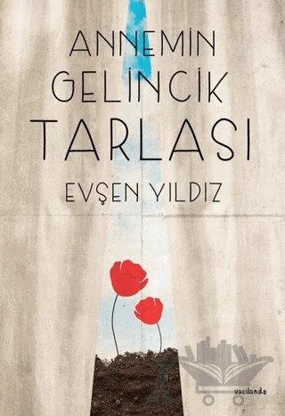 Annemin Gelincik Tarlası – Evşen Yıldız – Vacilando Kitap kitap kapağı