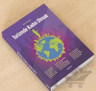 Turizmde Kadın Olmak – Ahmet Vatan, Aslı Albayrak, Demet Tüzünkan, Derya Tekin, Düriye Bozok, Ebru Günlü Küçükaltan, Merve Ürem Çetinel, Müesser Korkmaz, Özlem Güzel, Seda Şen Şahin, Seden Doğan, Selda Uca, Sibel Oğuz, Songül Sallan Gül, Şehnaz Demirkol, Yağmur Yiğit – Değişim Yayınları kitap kapağı