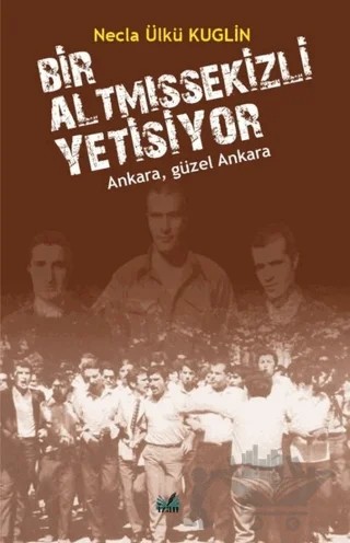 Bir AltmışSekizli Yetişiyor – Necla Ülkü Kuglin – İzan Yayıncılık kitap kapağı