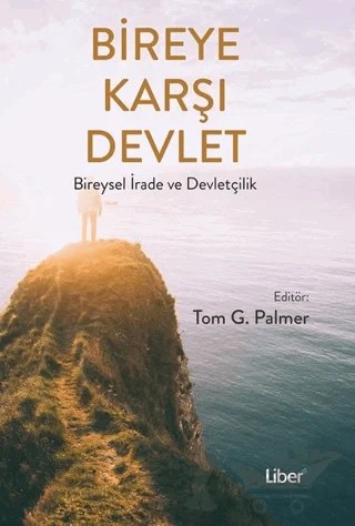 Bireye Karşı Devlet – Tom G. Palmer – Liberus Yayınları kitap kapağı