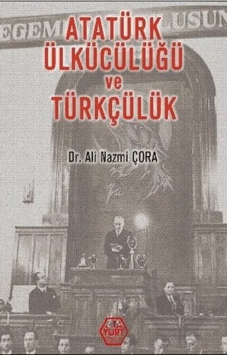 Atatürk Ülkücülüğü ve Türkçülük – A. Nazmi Çora – Atayurt Yayınevi kitap kapağı