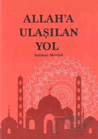 Allah'a Ulaşılan Yol – Sadıkun Mevlud – Düşünce Kitabevi Yayınları kitap kapağı