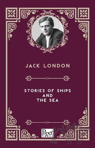 Stories of Ships and the Sea – Jack London – Paper Books kitap kapağı