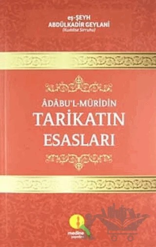 Tarikatın Esasları – eş-Şeyh Abdülkadir Geylani – Medine Yayınları kitap kapağı