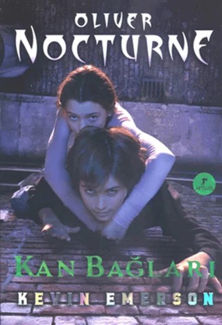 Oliver Nocturne 3 - Kan Bağları – Kevin Emerson – Artemis Yayınları kitap kapağı
