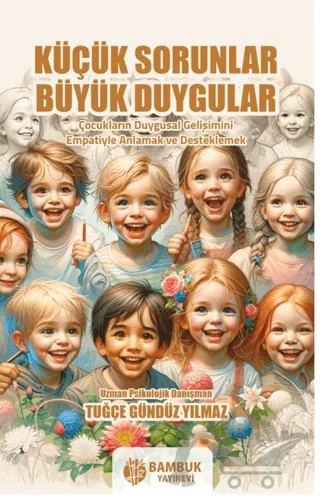 Küçük Sorunlar, Büyük Duygular – Tuğçe Gündüz Yılmaz – Bambuk Yayınevi kitap kapağı