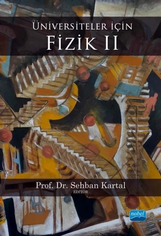Üniversiteler İçin FİZİK II – Azmi Ali Altıntaş, Olcay Bölükbaşı, Ozan Ünsalan, Asiye Tuğba Olgun, Ayberk Yılmaz, Zeynep Tavukoğlu Şahin – Nobel Akademik Yayıncılık kitap kapağı