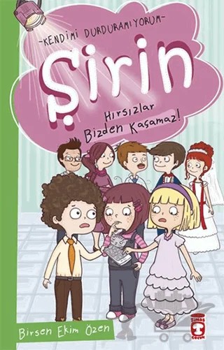 Şirin - Hırsızlar Bizden Kaçamaz! – Birsen Ekim Özen – Timaş Çocuk kitap kapağı
