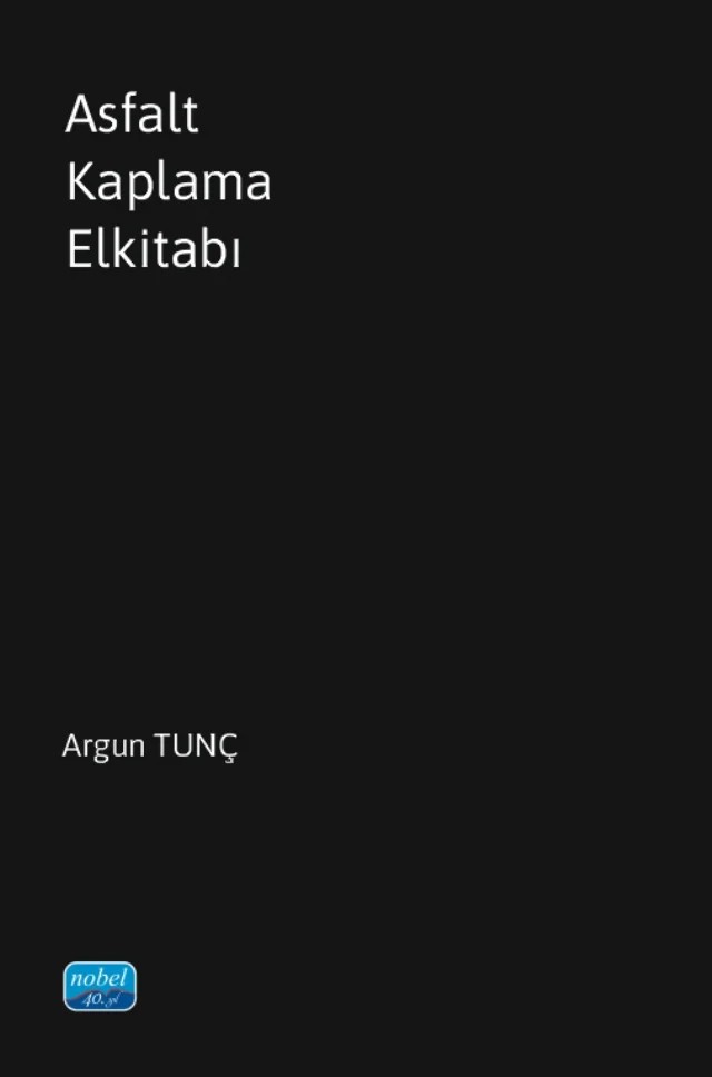Asfalt Kaplama Elkitabı – Argun Tunç – Nobel Akademik Yayıncılık kitap kapağı