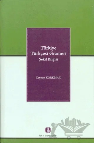 Türkiye Türkçesi Grameri Şekil Bilgisi – Zeynep Korkmaz – Türk Dil Kurumu Yayınları kitap kapağı