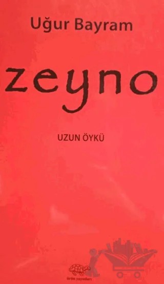 Zeyno – Uğur Bayram – Ürün Yayınları kitap kapağı