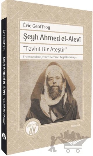 Tevhit Bir Ateştir – Şeyh Ahmed el-Alevî, Éric Geoffroy – Büyüyen Ay Yayınları kitap kapağı