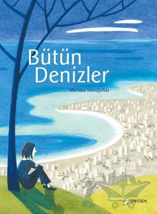 Bütün Denizler – Michele Standjofski – Desen Yayınları kitap kapağı