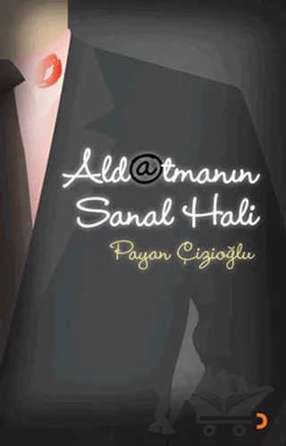 Aldatmanın Sanal Hali – Payan Çizioğlu – Cinius Yayınları kitap kapağı