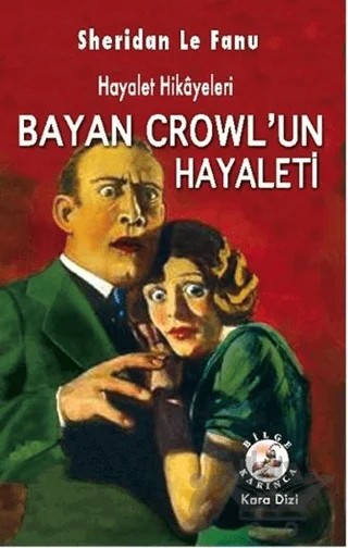 Bayan Crowl’un Hayaleti – Sheridan Le Fanu – Bilge Karınca Yayınları kitap kapağı