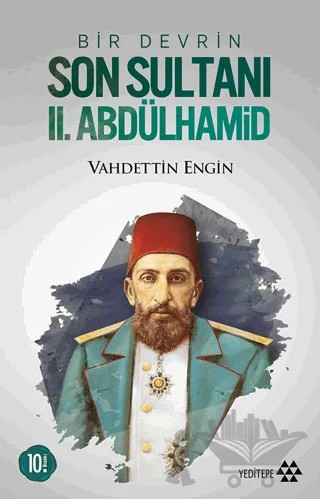 Bir Devrin Son Sultanı 2. Abdülhamid – Vahdettin Engin – Yeditepe Yayınevi kitap kapağı
