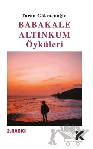 Babakale Altınkum Öyküleri – Turan Gökmenoğlu – Kiba Yayımcılık kitap kapağı