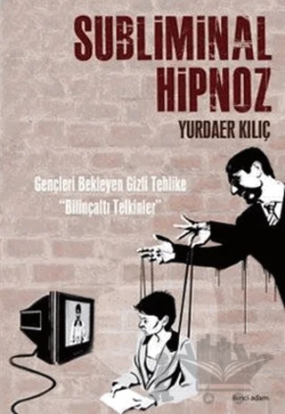 Subliminal Hipnoz – Yurdaer Kılıç – İkinci Adam Yayınları kitap kapağı