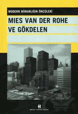 Mies Van Der Rohe ve Gökdelen Modern Mimarlığın Öncüleri – Kolektif – Boyut Yayın Grubu kitap kapağı