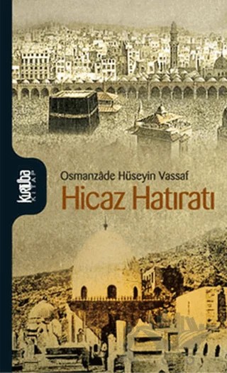 Hicaz Hatıratı – Osmanzade Hüseyin Vassaf – Kurtuba Kitap kitap kapağı