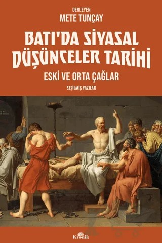 Batı’da Siyasal Düşünceler Tarihi 1 Eski ve Orta Çağlar – Mete Tunçay – Kronik Kitap kitap kapağı