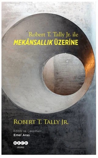 Robert T. Tally Jr. ile Mekansallık Üzerine – Robert T. Tally Jr. – Hece Yayınları kitap kapağı