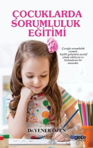 Çocuklarda Sorumluluk Eğitimi – Yener Özen – Gece Kitaplığı kitap kapağı