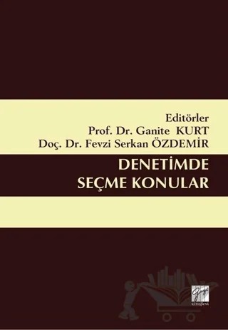 Denetimde Seçme Konular – Fevzi Serkan Özdemir, Ganite Kurt – Gazi Kitabevi kitap kapağı