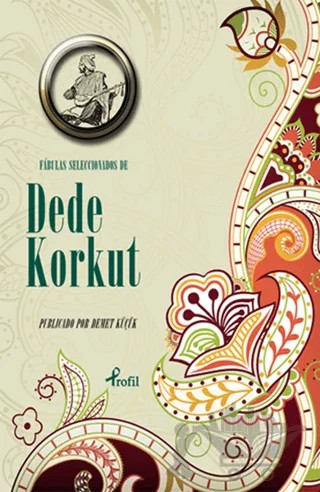 Fabulas Seleccionados De Dede Korkut – Demet Küçük – Profil Kitap kitap kapağı